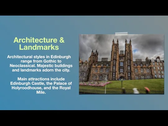 Architectural styles in Edinburgh range from Gothic to Neoclassical. Majestic