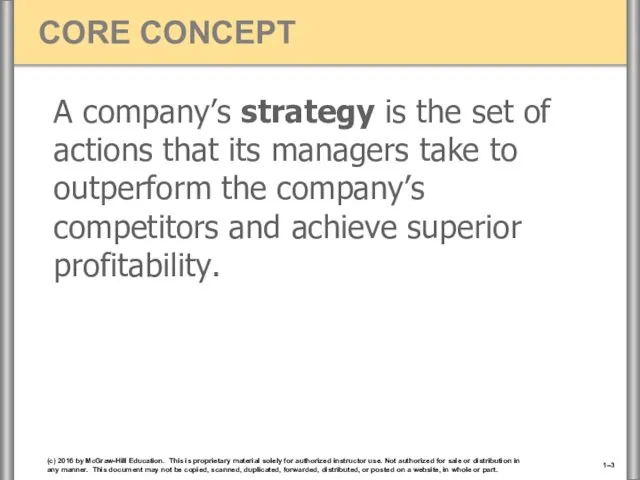 A company’s strategy is the set of actions that its