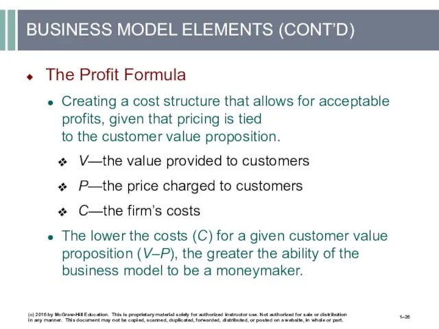 BUSINESS MODEL ELEMENTS (CONT’D) The Profit Formula Creating a cost