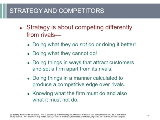 STRATEGY AND COMPETITORS Strategy is about competing differently from rivals—