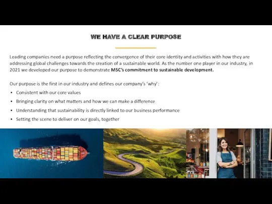 WE HAVE A CLEAR PURPOSE Leading companies need a purpose
