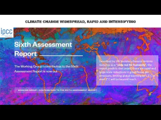 CLIMATE CHANGE WIDESPREAD, RAPID AND INTENSIFYING Described by UN Secretary-General