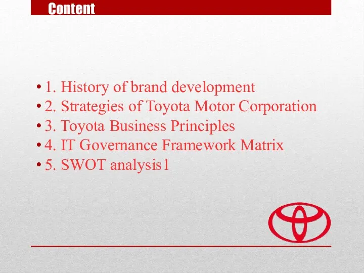 Content 1. History of brand development 2. Strategies of Toyota Motor Corporation 3.