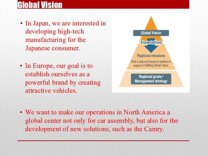 Global Vision In Japan, we are interested in developing high-tech manufacturing for the