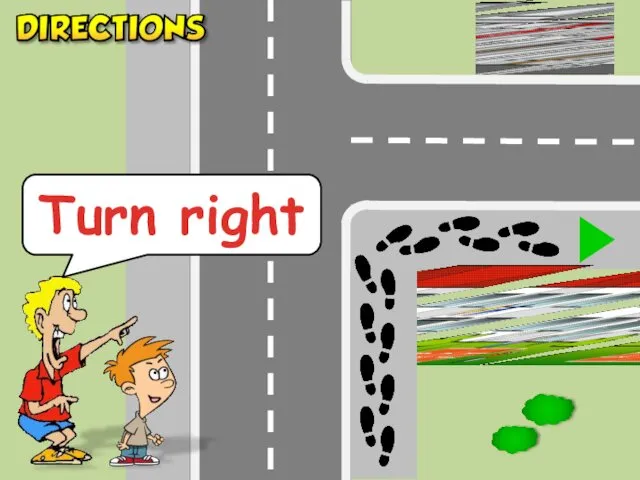 Turn right