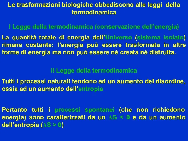 I Legge della termodinamica (conservazione dell’energia) La quantità totale di