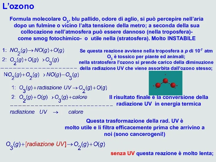 L’ozono Formula molecolare O3, blu pallido, odore di aglio, si