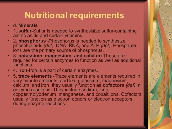 Nutritional requirements d. Minerals 1. sulfur-Sulfur is needed to synthesisize