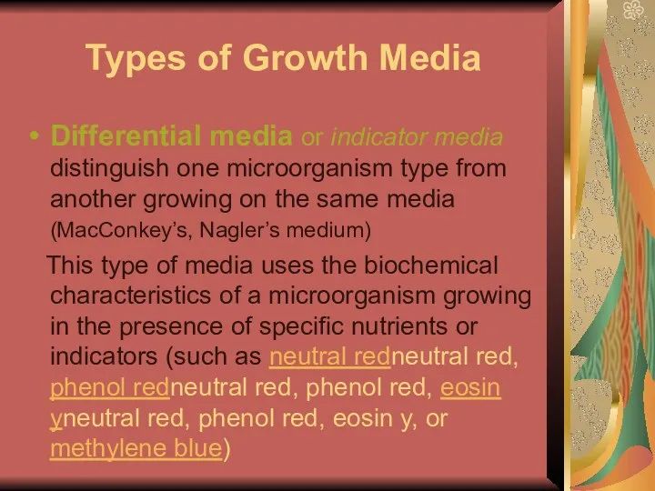 Types of Growth Media Differential media or indicator media distinguish