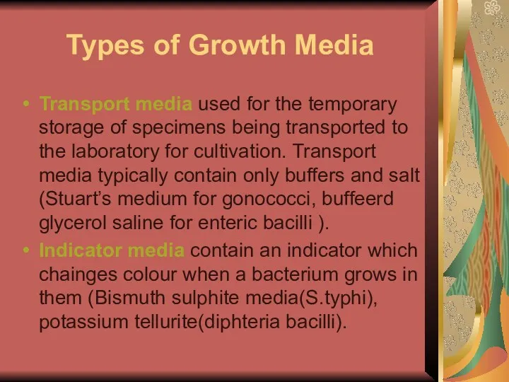 Types of Growth Media Transport media used for the temporary