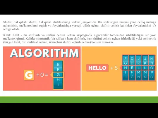 Shifrni hal qilish: shifrni hal qilish shifrlashning teskari jarayonidir. Bu