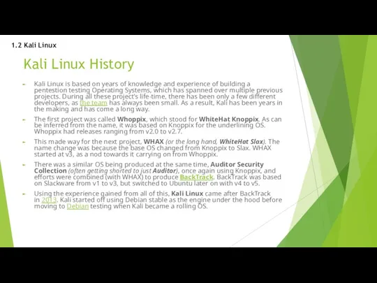 Kali Linux History Kali Linux is based on years of