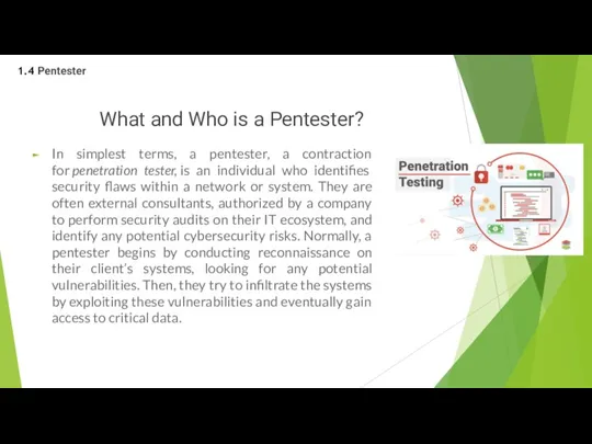 What and Who is a Pentester? In simplest terms, a