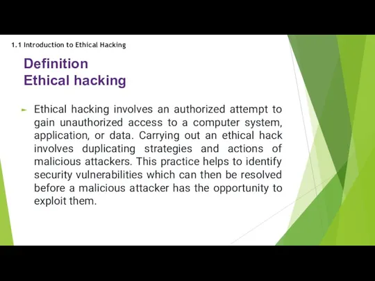 Definition Ethical hacking Ethical hacking involves an authorized attempt to
