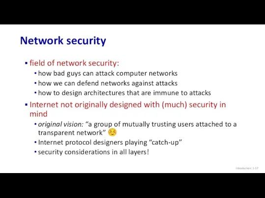 Network security Introduction: 1- field of network security: how bad guys can attack