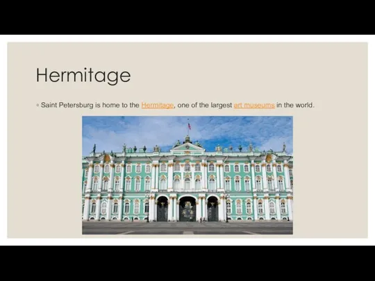 Hermitage Saint Petersburg is home to the Hermitage, one of