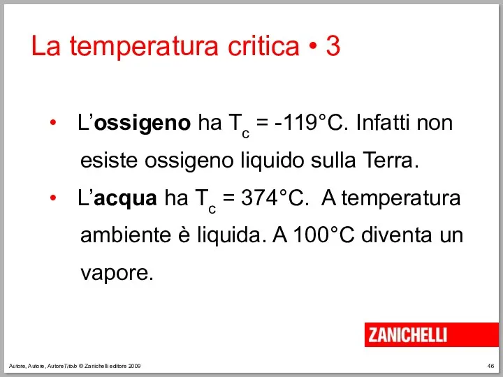 Autore, Autore, AutoreTitolo © Zanichelli editore 2009 La temperatura critica