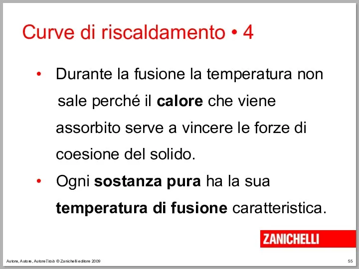 Autore, Autore, AutoreTitolo © Zanichelli editore 2009 Curve di riscaldamento