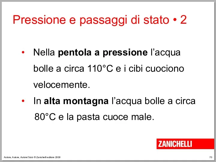 Autore, Autore, AutoreTitolo © Zanichelli editore 2009 Pressione e passaggi