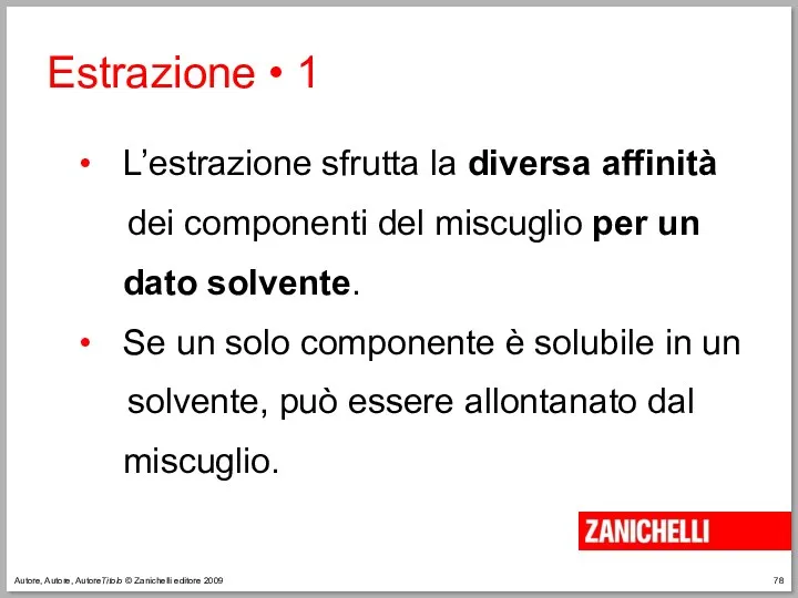 Autore, Autore, AutoreTitolo © Zanichelli editore 2009 Estrazione • 1