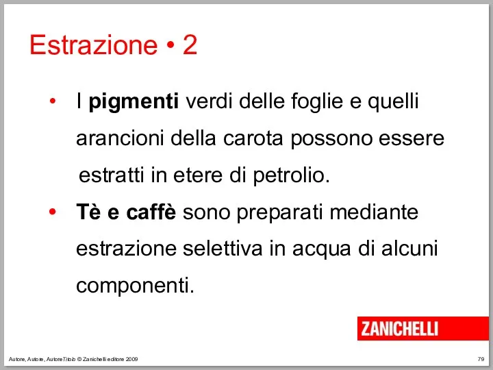 Autore, Autore, AutoreTitolo © Zanichelli editore 2009 Estrazione • 2