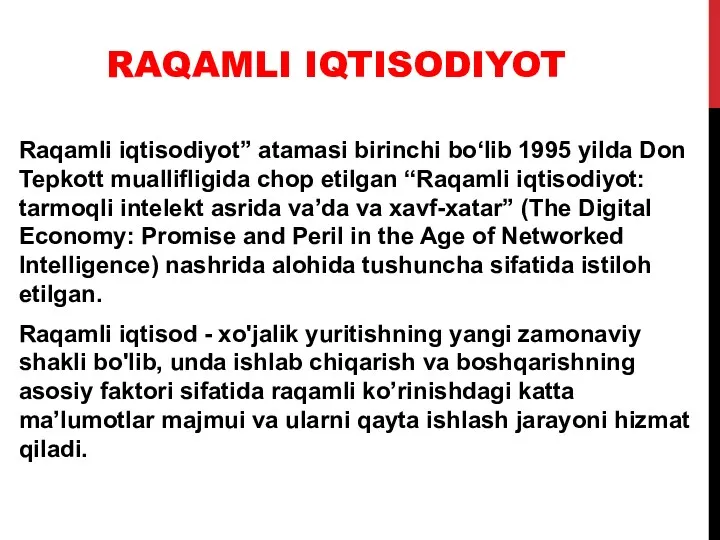 RAQAMLI IQTISODIYOT Raqamli iqtisodiyot” atamasi birinchi bo‘lib 1995 yilda Don