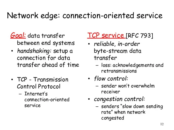 Network edge: connection-oriented service Goal: data transfer between end systems handshaking: setup a