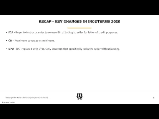 RECAP - KEY CHANGES IN INCOTERMS 2020 FCA - Buyer to instruct carrier