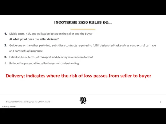 INCOTERMS 2020 RULES DO... Divide costs, risk, and obligation between