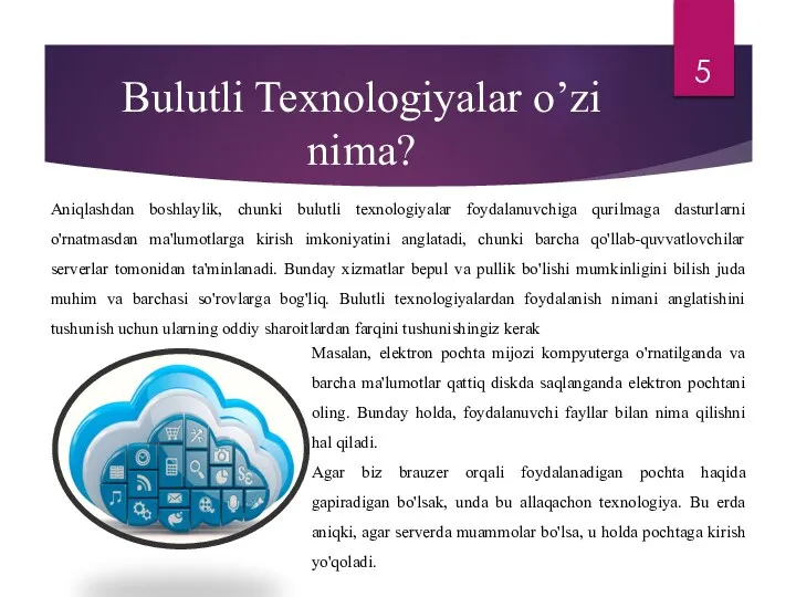 Bulutli Texnologiyalar o’zi nima? Aniqlashdan boshlaylik, chunki bulutli texnologiyalar foydalanuvchiga qurilmaga dasturlarni o'rnatmasdan