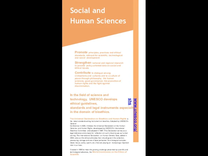 Social and Human Sciences Promote principles, practices and ethical standards relevant for scientific,