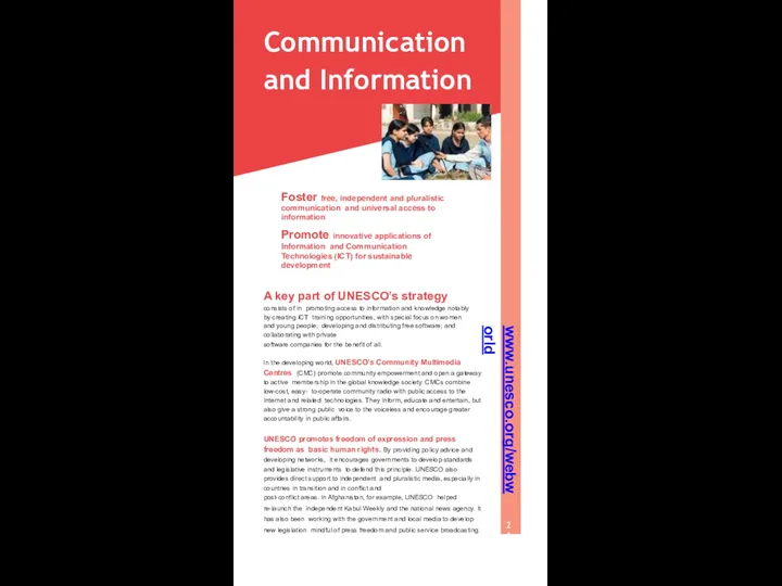Communication and Information Foster free, independent and pluralistic communication and universal access to