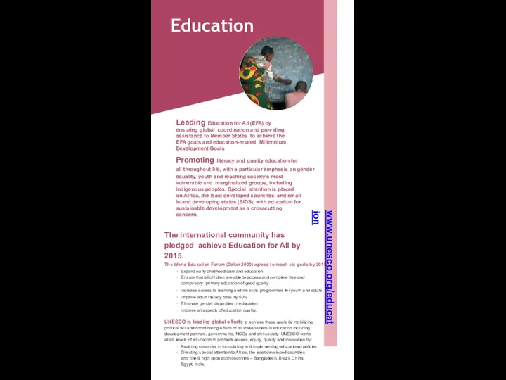 Education Leading Education for All (EFA) by ensuring global coordination and providing assistance