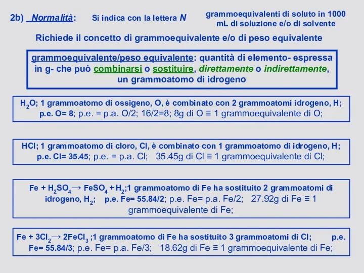 2b) Normalità: Si indica con la lettera N grammoequivalenti di