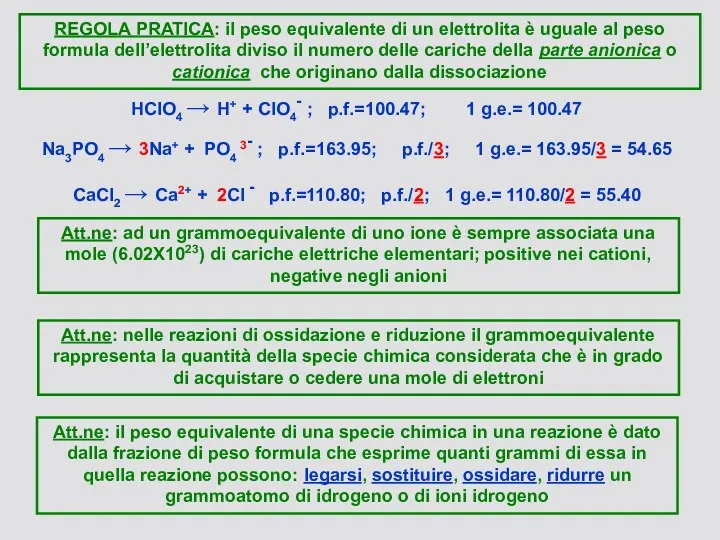 REGOLA PRATICA: il peso equivalente di un elettrolita è uguale