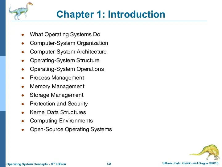 Chapter 1: Introduction What Operating Systems Do Computer-System Organization Computer-System