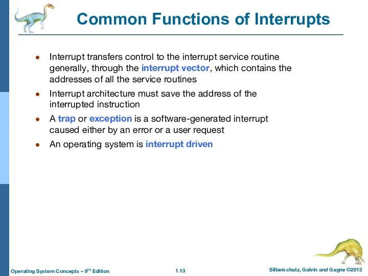 Common Functions of Interrupts Interrupt transfers control to the interrupt