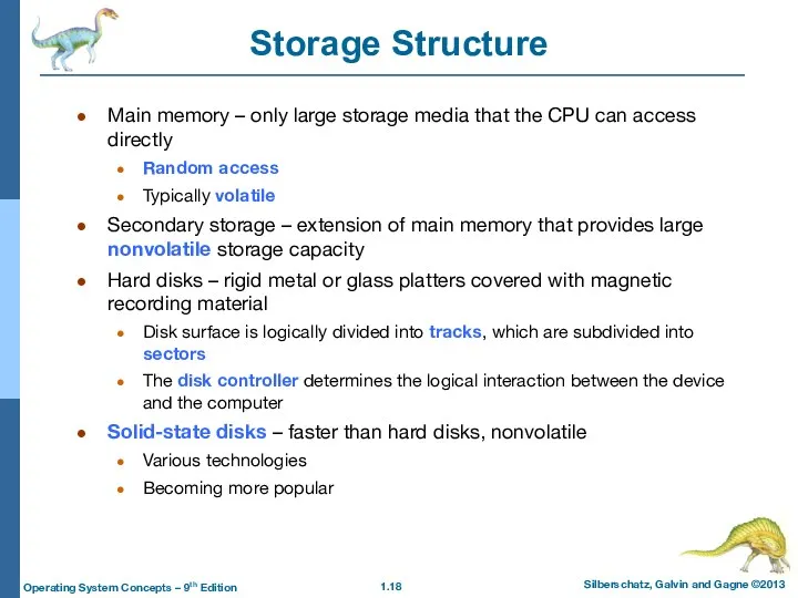 Storage Structure Main memory – only large storage media that