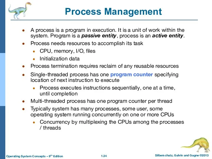 Process Management A process is a program in execution. It