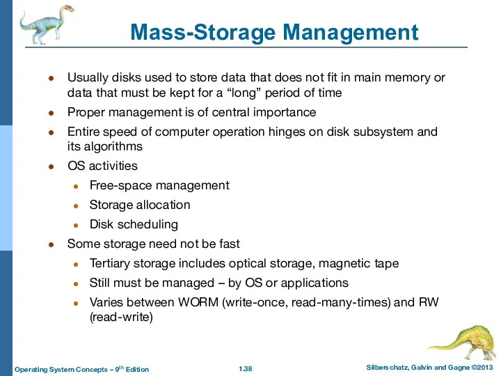 Mass-Storage Management Usually disks used to store data that does