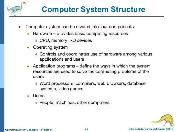 Computer System Structure Computer system can be divided into four
