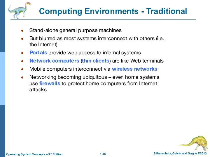 Computing Environments - Traditional Stand-alone general purpose machines But blurred