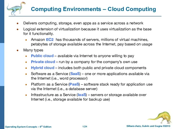 Computing Environments – Cloud Computing Delivers computing, storage, even apps