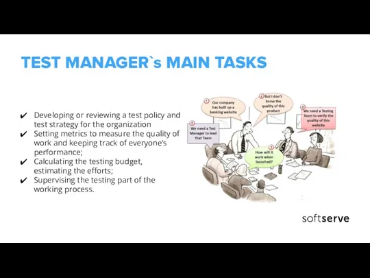 TEST MANAGER`s MAIN TASKS Developing or reviewing a test policy