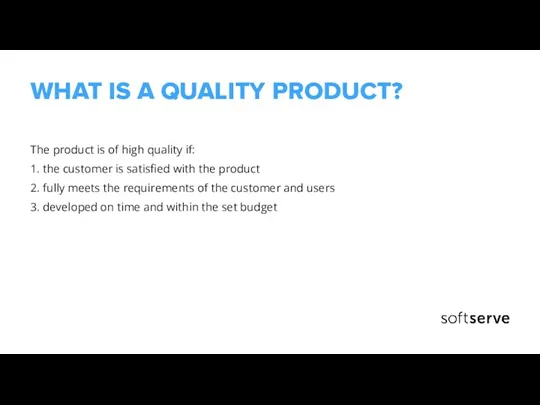 WHAT IS A QUALITY PRODUCT? The product is of high