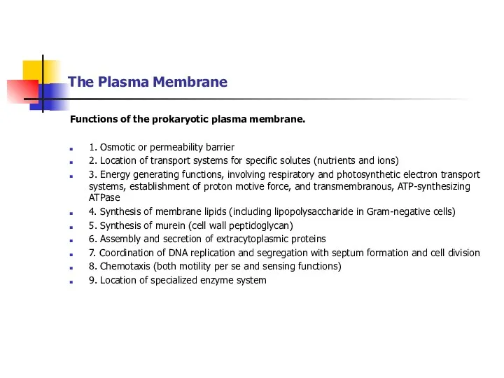 The Plasma Membrane Functions of the prokaryotic plasma membrane. 1. Osmotic or permeability