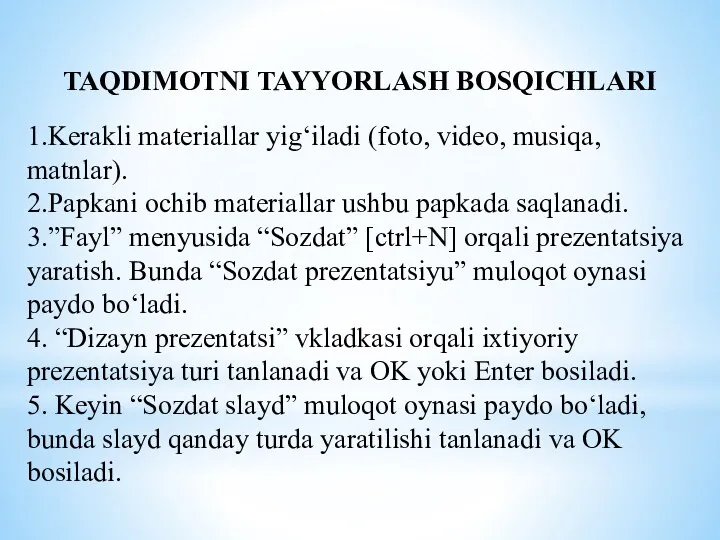 TAQDIMOTNI TAYYORLASH BOSQICHLARI 1.Kerakli materiallar yig‘iladi (foto, video, musiqa, matnlar).