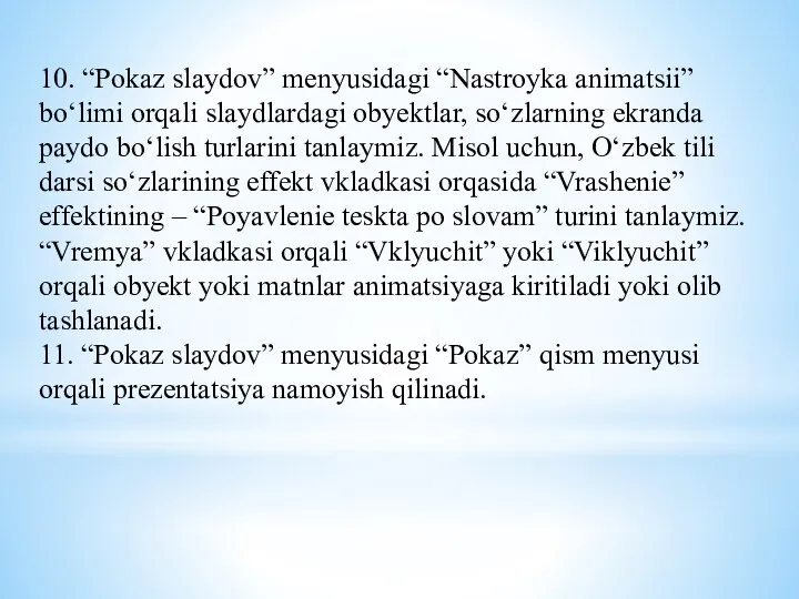 10. “Pokaz slaydov” menyusidagi “Nastroyka animatsii” bo‘limi orqali slaydlardagi obyektlar,