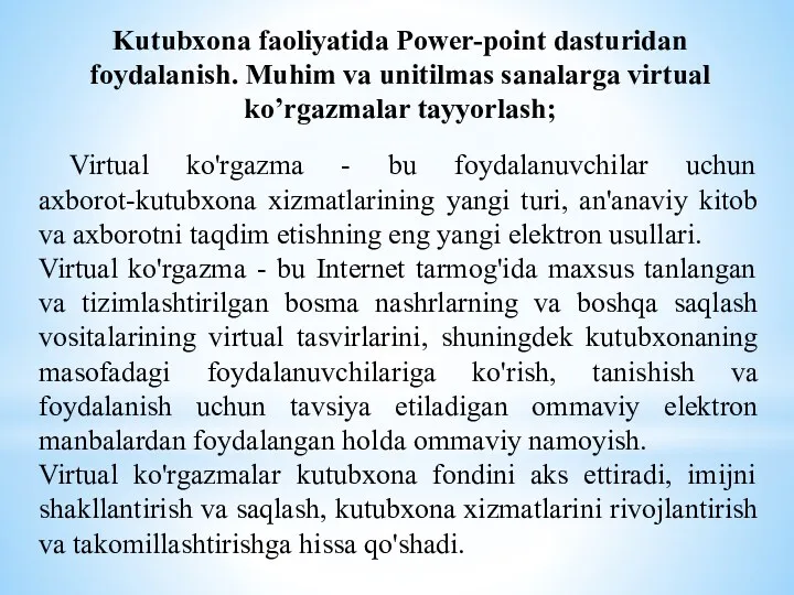 Virtual ko'rgazma - bu foydalanuvchilar uchun axborot-kutubxona xizmatlarining yangi turi,