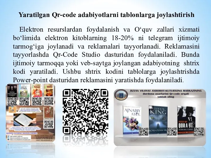 Yaratilgan Qr-code adabiyotlarni tablonlarga joylashtirish Elektron resurslardan foydalanish va O‘quv